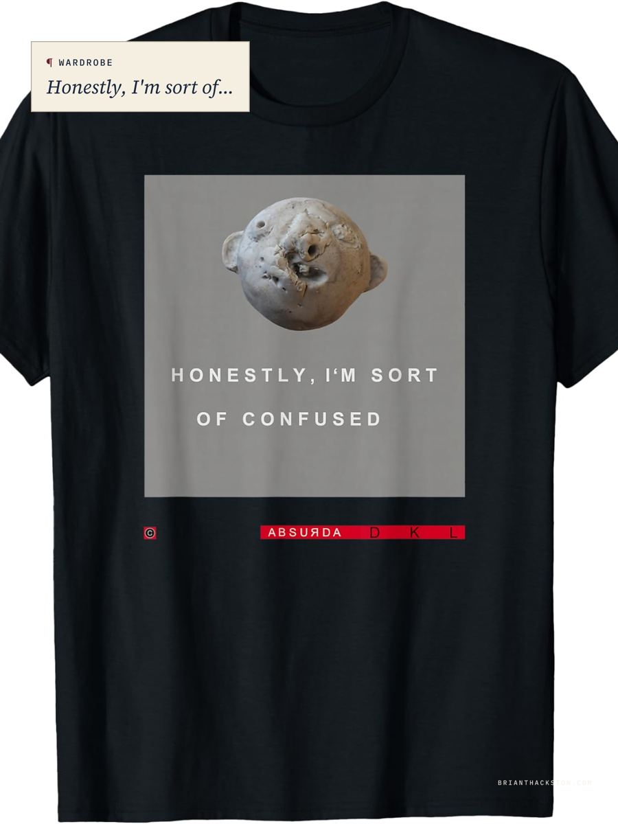 Black Honestly I'm Sort Of T-Shirt