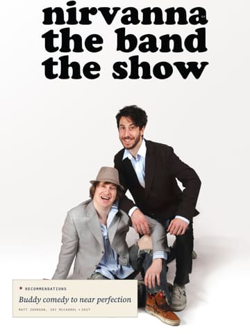 Nirvanna the Band the Show